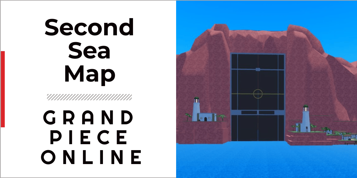 Grand Piece Online Second Sea Map 2023 [Complete Guide]